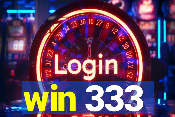 win 333